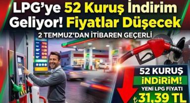 LPG’ye 52 Kuruş İndirim Geliyor! Fiyatlar Düşecek