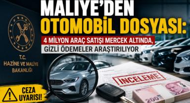 Maliye'den Otomobil Dosyası: 4 Milyon Araç Satışı Mercek Altında, Gizli Ödemeler Araştırılıyor