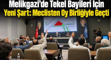 Melikgazi’de Tekel Bayileri İçin Yeni Şart: Meclisten Oy Birliğiyle Geçti