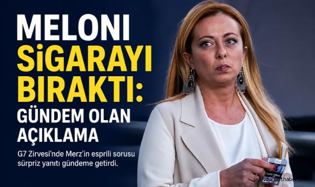 Meloni Sigarayı Bıraktı: Gündem Olan Açıklama