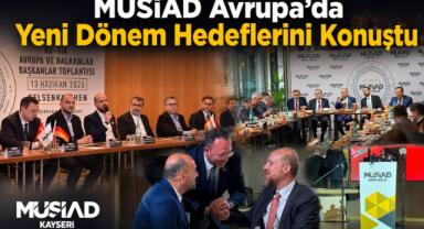 MÜSİAD Avrupa'da Yeni Dönem Hedeflerini Konuştu