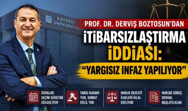 Prof. Dr. Derviş Boztosun’dan İtibarsızlaştırma İddiası: