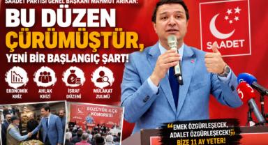 Saadet Partisi Genel Başkanı Mahmut Arıkan: “Bu Düzen Çürümüştür, Yeni Bir Başlangıç Şart!”