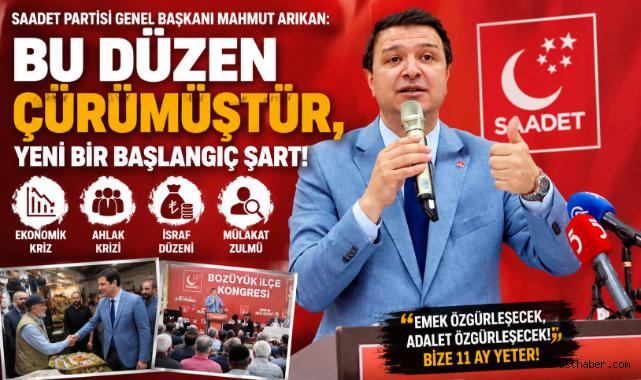 Saadet Partisi Genel Başkanı Mahmut Arıkan: “Bu Düzen Çürümüştür, Yeni Bir Başlangıç Şart!”