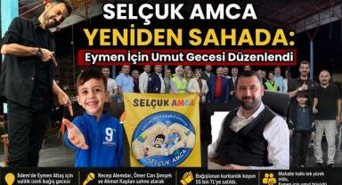 Selçuk Amca Yeniden Sahada: Eymen İçin Umut Gecesi Düzenlendi