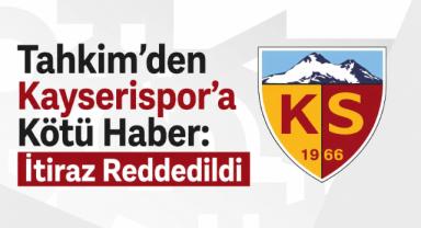 Tahkim’den Kayserispor’a Kötü Haber: İtiraz Reddedildi