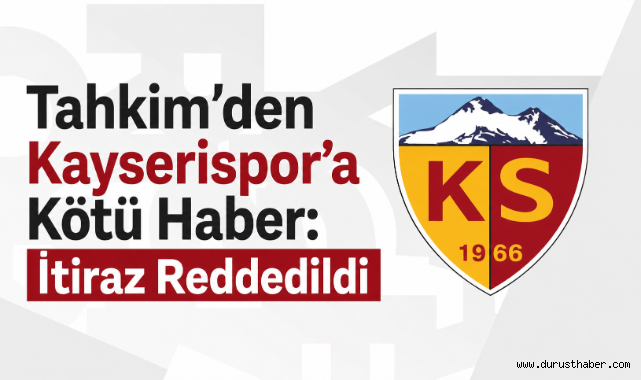 Tahkim’den Kayserispor’a Kötü Haber: İtiraz Reddedildi