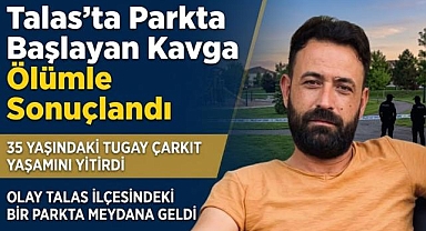 Talas'ta Parkta Başlayan Kavga Ölümle Sonuçlandı