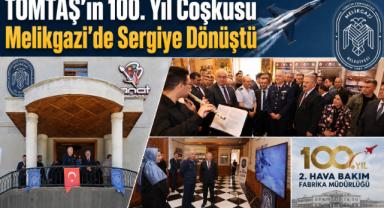TOMTAŞ’ın 100. Yıl Coşkusu Melikgazi’de Sergiye Dönüştü