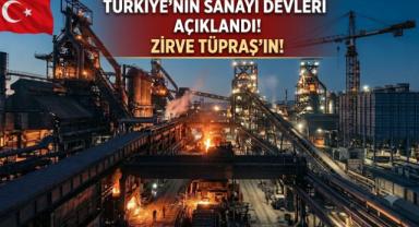 Türkiye’nin Sanayi Devleri Açıklandı: Zirve Yine TÜPRAŞ’ın