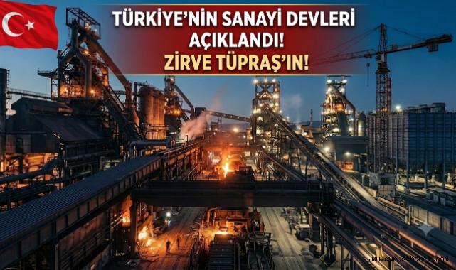 Türkiye’nin Sanayi Devleri Açıklandı: Zirve Yine TÜPRAŞ’ın