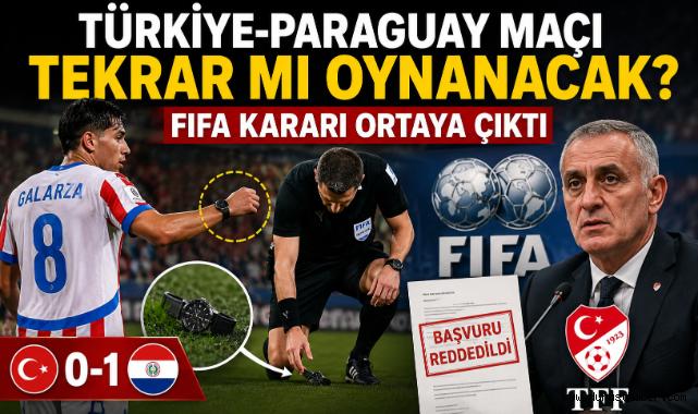 Türkiye-Paraguay Maçı Tekrar mı Oynanacak? FIFA Kararı Ortaya Çıktı