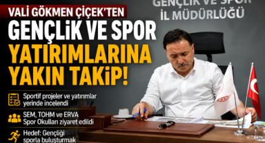 Vali Gökmen Çiçek'ten Gençlik ve Spor Yatırımlarına Yakın Takip