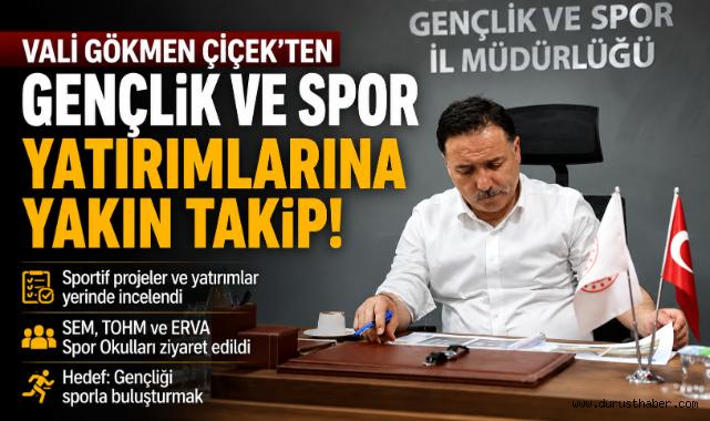 Vali Gökmen Çiçek'ten Gençlik ve Spor Yatırımlarına Yakın Takip