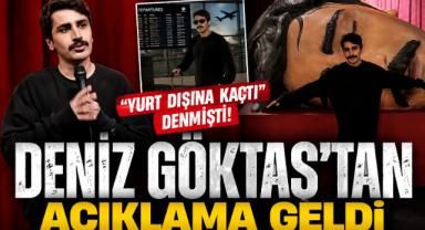 “Yurt Dışına Kaçtı” Denmişti! Deniz Göktaş’tan Açıklama Geldi