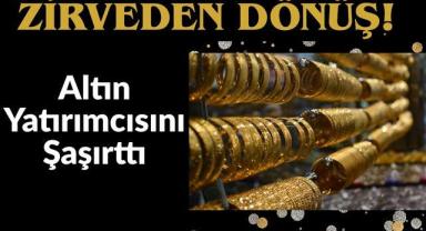 Zirveden Dönüş! Altın Yatırımcısını Şaşırttı