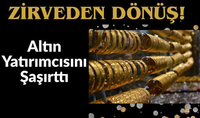 Zirveden Dönüş! Altın Yatırımcısını Şaşırttı