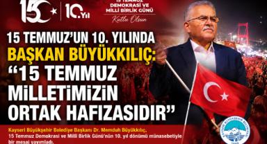 15 Temmuz’un 10. Yılında Başkan Büyükkılıç: “15 Temmuz Milletimizin Ortak Hafızasıdır”