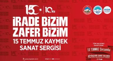 15 Temmuz'un Ruhu Bu Sergide Yeniden Hayat Bulacak