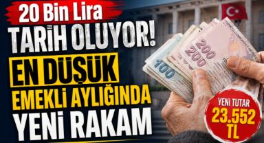 20 Bin Lira Tarih Oluyor! En Düşük Emekli Aylığında Yeni Rakam