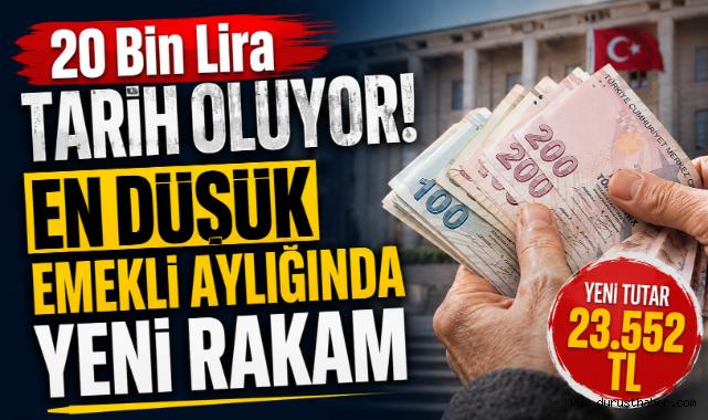 20 Bin Lira Tarih Oluyor! En Düşük Emekli Aylığında Yeni Rakam