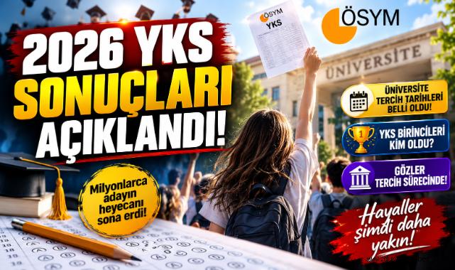 2026 YKS Sonuçları Açıklandı! İşte Üniversite Tercih Tarihleri ve Birinciler