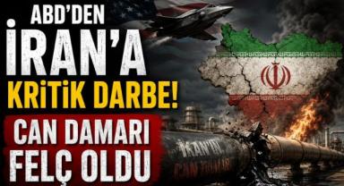 ABD'den İran'a Kritik Darbe! Can Damarı Felç Oldu
