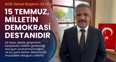 Ali Hızar: 15 Temmuz, milletin demokrasi destanıdır