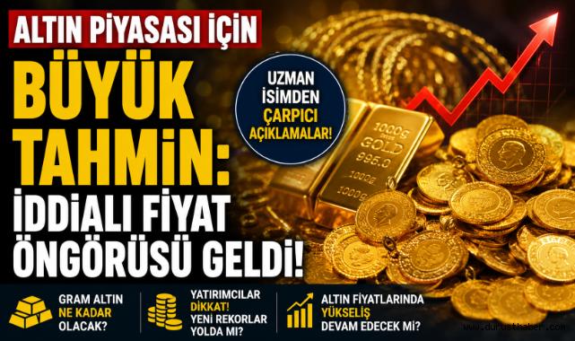 Altın Piyasası İçin Büyük Tahmin: İddialı Fiyat Öngörüsü Geldi