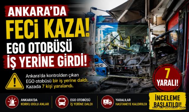 Ankara'da Feci Kaza: EGO Otobüsü İş Yerine Girdi, 7 Yaralı