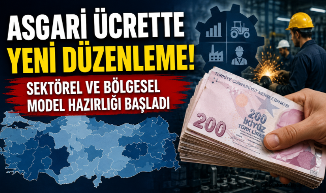 Asgari Ücrette Yeni Düzenleme! Sektörel ve Bölgesel Model Hazırlığı Başladı