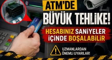 ATM'de Büyük Tehlike! Hesabınız Saniyeler İçinde Boşalabilir