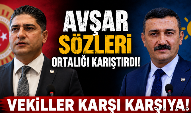 Avşar Sözleri Ortalığı Karıştırdı! Vekiller Karşı Karşıya