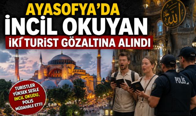 Ayasofya'da Yüksek Sesle İncil Okuyan 2 Kişi Gözaltında