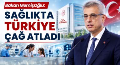 Bakan Memişoğlu: Sağlıkta Türkiye Çağ Atladı