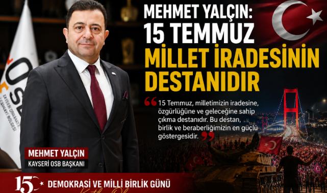 Başkan Mehmet Yalçın’dan 15 Temmuz Mesajı