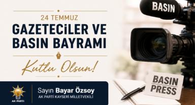 Bayar Özsoy: Basın Mensuplarımızın Bayramını Kutluyorum