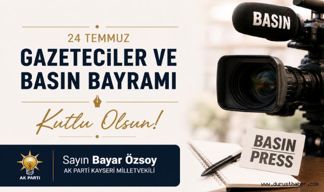 Bayar Özsoy: Basın Mensuplarımızın Bayramını Kutluyorum