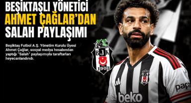 Beşiktaşlı yönetici Ahmet Çağlar'dan Salah paylaşımı