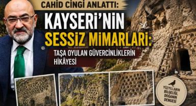 Cahid Cıngı Anlattı: Kayseri’nin Sessiz Mimarları