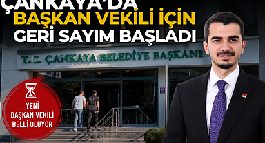 Çankaya'da Başkan Vekili Seçimi Yapılacak