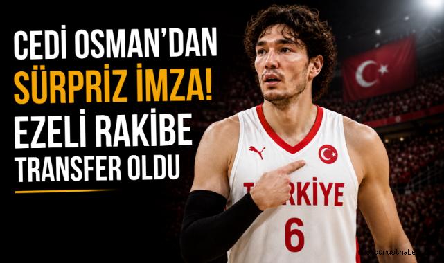 Cedi Osman'dan sürpriz imza! Ezeli rakibe transfer oldu