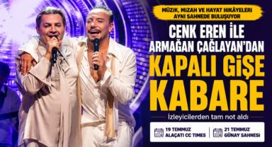 Cenk Eren ile Armağan Çağlayan'dan Kapalı Gişe Kabare