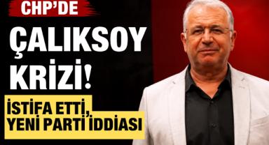 CHP'de Çalıksoy Krizi! İstifa Etti, Yeni Parti İddiası