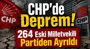 CHP'de Deprem! 264 Eski Milletvekili Partiden Ayrıldı