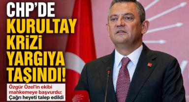 CHP'de kurultay krizi yargıda! Mahkemeye çağrı heyeti başvurusu