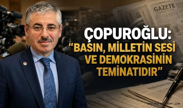 Çopuroğlu’ndan 24 Temmuz Mesajı: “Basın Demokrasinin Güçlü Teminatıdır”
