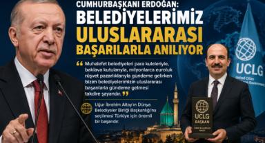 Cumhurbaşkanı Erdoğan: Belediyelerimiz Uluslararası Başarılarla Anılıyor