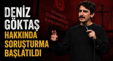 Deniz Göktaş Hakkında Soruşturma Başlatıldı