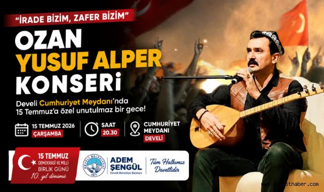 Develi’de 15 Temmuz’a Özel Ozan Yusuf Alper Konseri